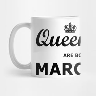 Queens are born in March Mug